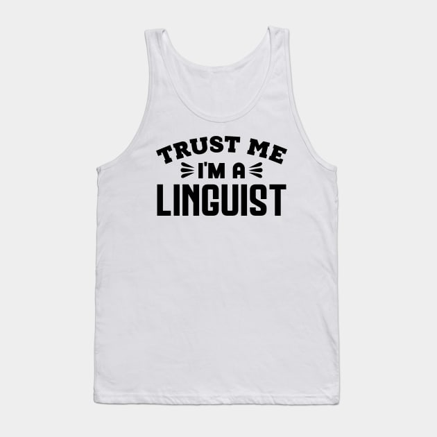 Trust Me, I'm a Linguist Tank Top by colorsplash